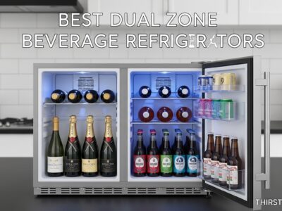 Best Dual Zone Beverage Refrigerators