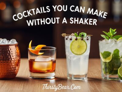 COCKTAILS YOU CAN MAKE WITHOUT A SHAKER