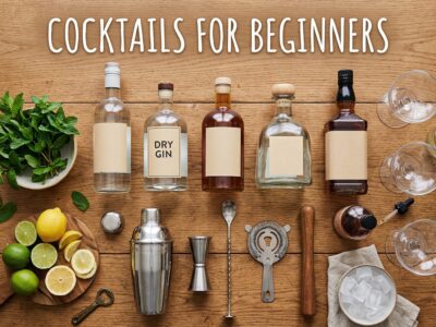 Cocktails for Beginners a Complete Starting Guide