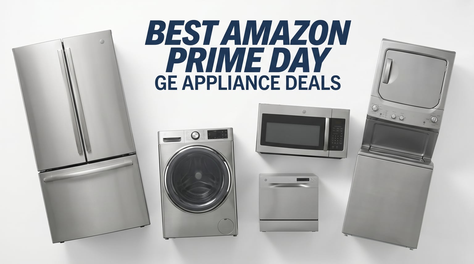 Best Amazon Prime Day GE Appliance Deals 2026