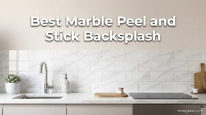 Best Marble Peel and Stick Backsplash