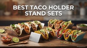 Best Taco Holder Stand Set for Taco Night