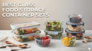 Best Glass Food Storage Container Set