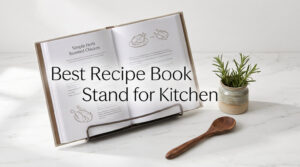 Best Recipe Book Stand for Kitchen