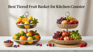 Best Tiered Fruit Basket for Kitchen Counter
