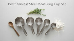 Best Stainless Steel Measuring Cup Set