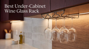 Best Under-Cabinet Wine Glass Rack