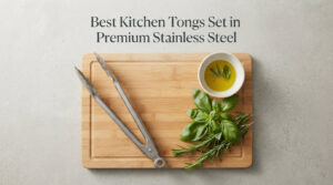 Best Kitchen Tongs Set in Premium Stainless Steel