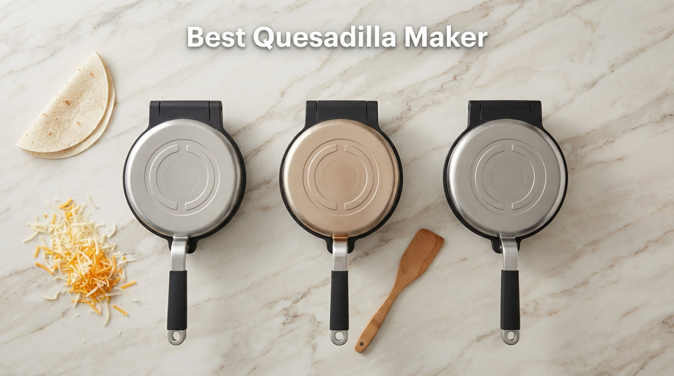 Best Quesadilla Maker