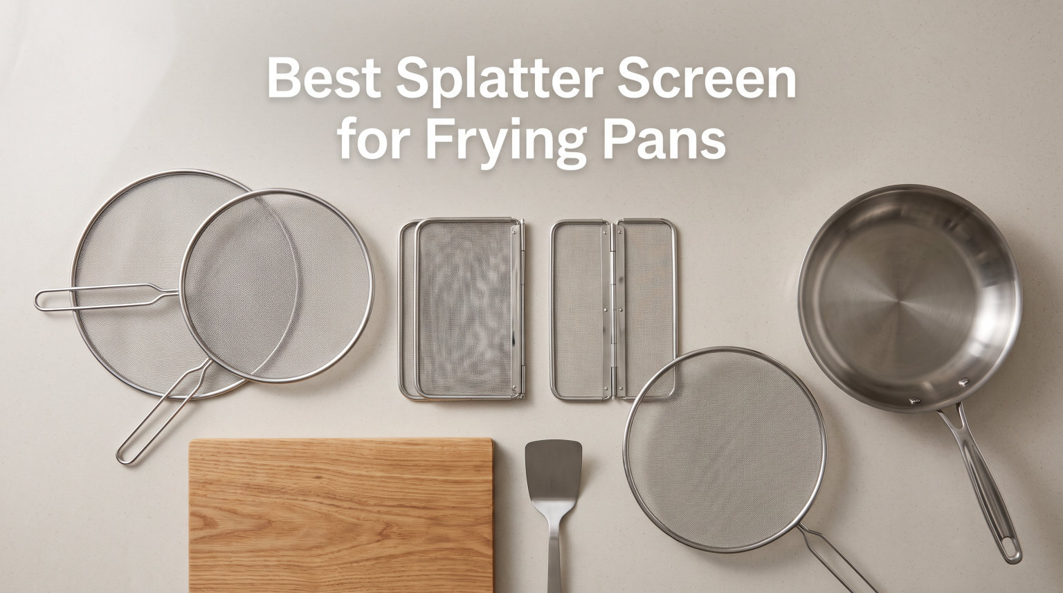 Best Splatter Screen for Frying Pans