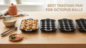 Best Takoyaki Pan for Octopus Balls