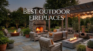 Best Outdoor Fireplaces