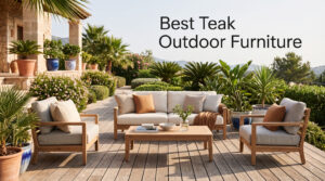 Best Teak Outdoor Furniture