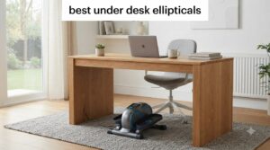 best under desk ellipticals