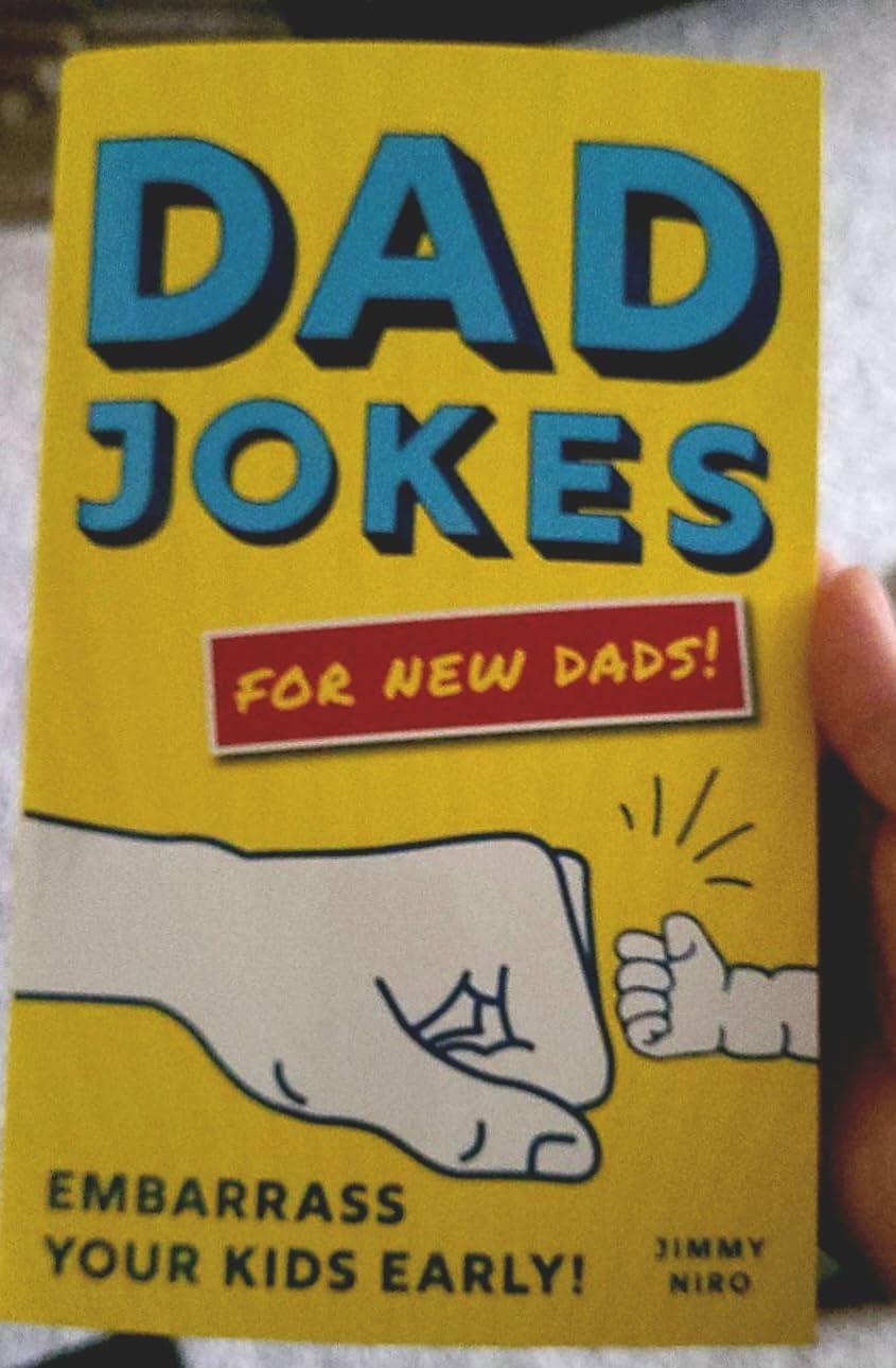 Dad Jokes for New Dads: The Ultimate New Dad Gift to Embarrass Your Kids Early with 500+ Jokes! customer photo 1
