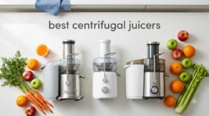 best centrifugal juicers