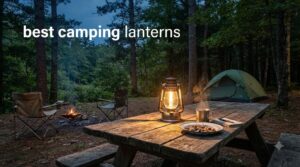 best camping lanterns
