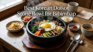 Best Korean Dolsot Stone Bowl for Bibimbap