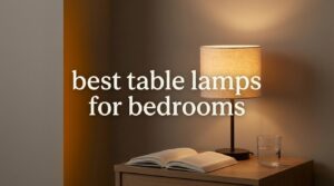 best table lamps for bedrooms