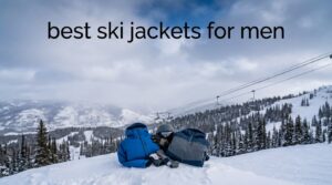 best ski jackets for men