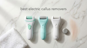 best electric callus removers