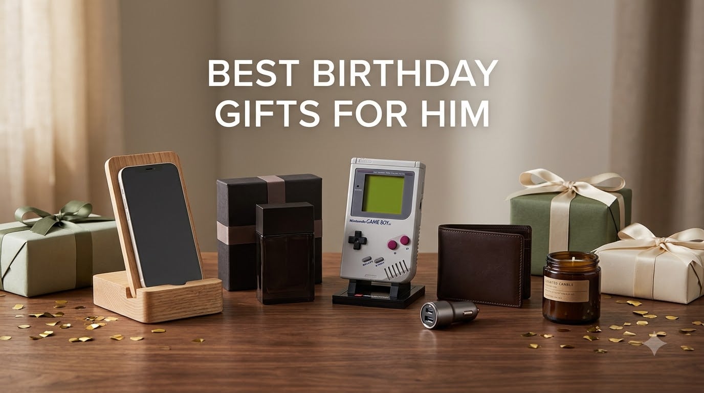 best birthday gifts for him