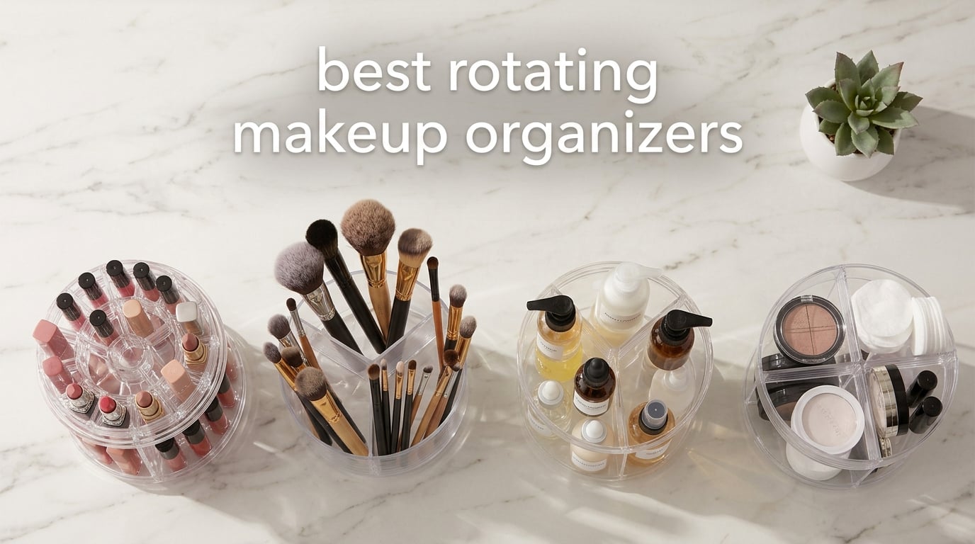 best rotating makeup organizers