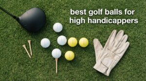 best golf balls for high handicappers