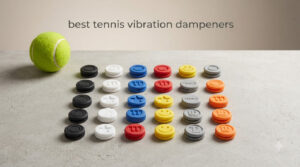 best tennis vibration dampeners