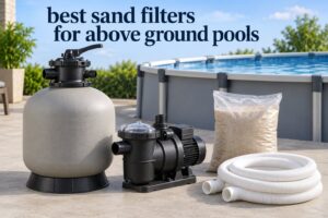 best sand filters for above ground pools