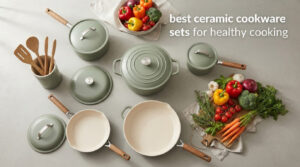 best ceramic cookware sets for healthy cooking