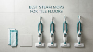 best steam mops for tile floors
