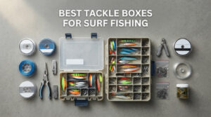 best tackle boxes for surf fishing